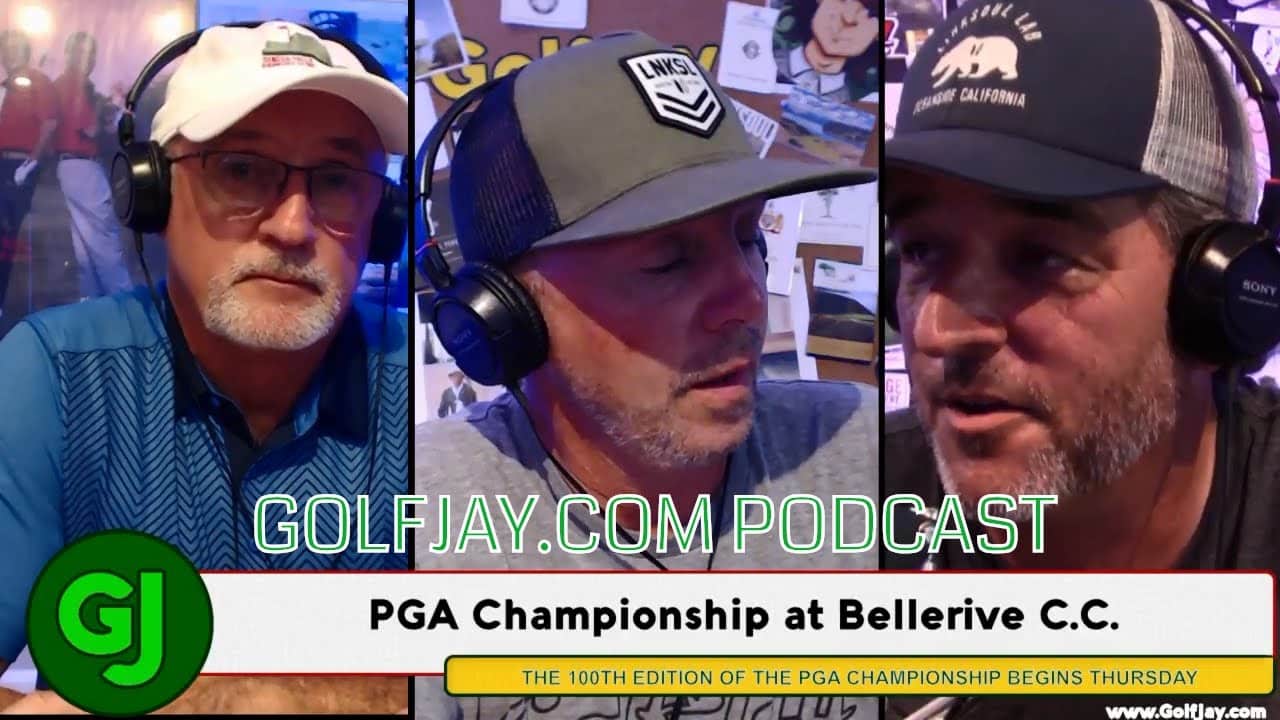 GOLFJAY.COM: 100th PGA Championship preview episode (podcast)