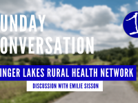 SUNDAY CONVERSATION: Discussing the Finger Lakes Rural Health Network with Emilie Sisson (podcast)