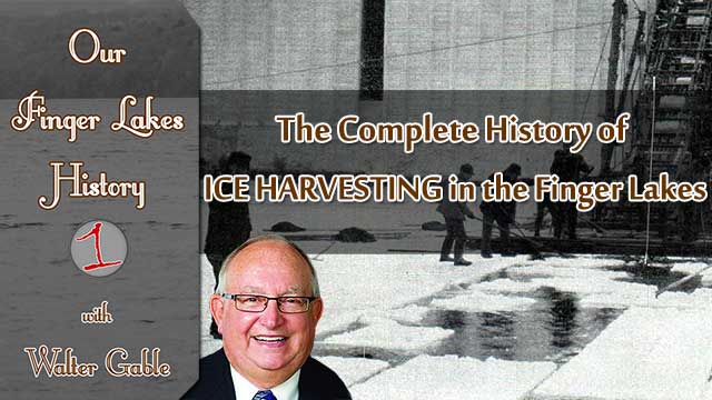 OUR FINGER LAKES HISTORY: Ice Harvesting in the Finger Lakes (podcast) OUR FINGER LAKES HISTORY: Ice Harvesting in the Finger Lakes (podcast)