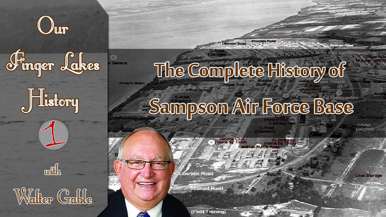 OUR FINGER LAKES HISTORY: Sampson Air Force Base (podcast) OUR FINGER LAKES HISTORY: Sampson Air Force Base (podcast)