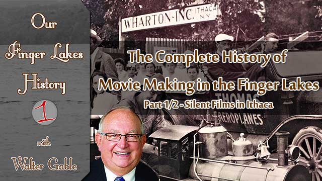 OUR FINGER LAKES HISTORY: Finger Lakes contributions to movie making (Part 1/2) OUR FINGER LAKES HISTORY: Finger Lakes contributions to movie making (Part 1/2)