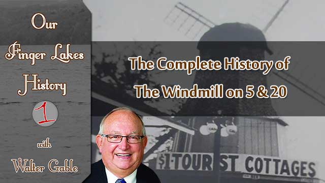 OUR FINGER LAKES HISTORY: The Windmill on 5 & 20 in Seneca Falls (podcast)