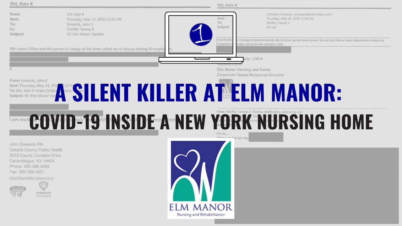 A Silent Killer at Elm Manor: COVID-19 Inside a New York Nursing Home A Silent Killer at Elm Manor: COVID-19 Inside a New York Nursing Home