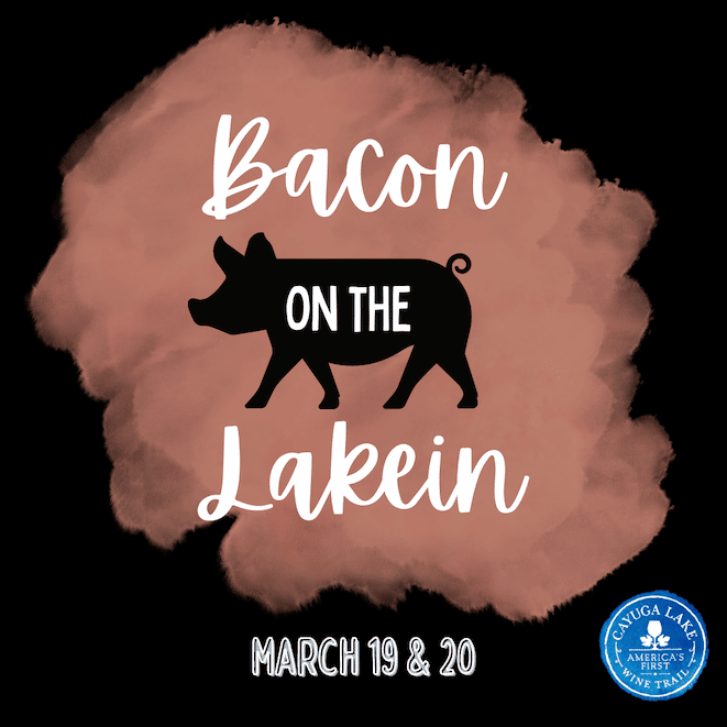 Eat bacon, drink wine, and be happy along the Cayuga Lake Wine Trail this March Eat bacon, drink wine, and be happy along the Cayuga Lake Wine Trail this March