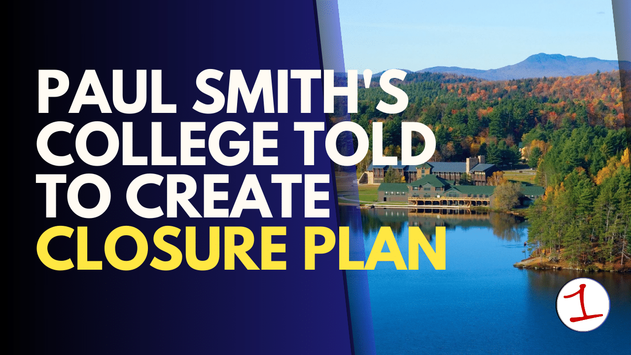 Paul Smith’s College asked to create closure plan despite not having intent to do so by choice Paul Smith’s College asked to create closure plan despite not having intent to do so by choice