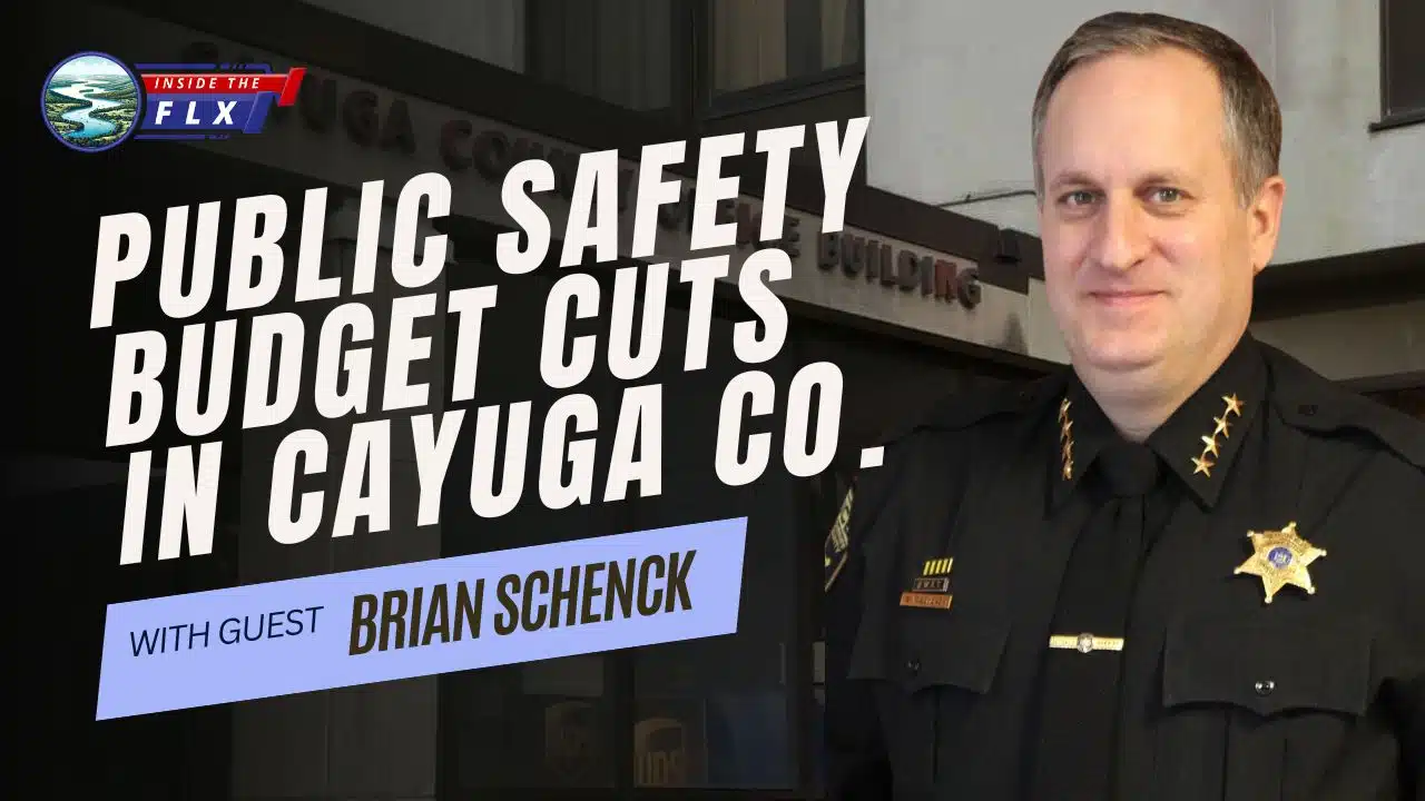 INSIDE THE FLX: Cayuga County Sheriff Talks Proposed Budget Cuts & Impact to Public Safety (podcast) INSIDE THE FLX: Cayuga County Sheriff Talks Proposed Budget Cuts & Impact to Public Safety (podcast)