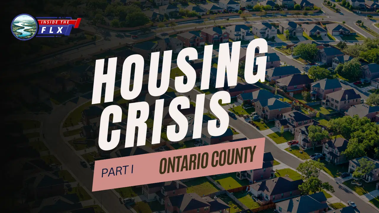 INSIDE THE FLX: What’s Being Done to Address the Housing Crisis in Ontario County? INSIDE THE FLX: What’s Being Done to Address the Housing Crisis in Ontario County?