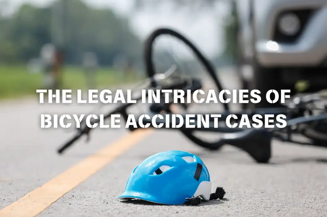 Bicycle Accident Cases: Unraveling the Legal Intricacies