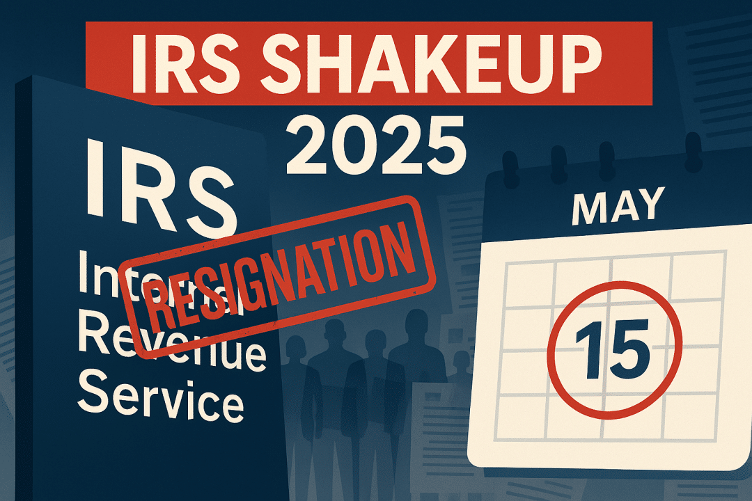 Digital graphic showing IRS building with “Resignation” stamp, May 15 circled on a calendar, and text reading “IRS Shakeup 2025,” symbolizing staffing cuts and leadership change.