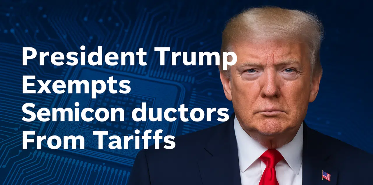 News graphic showing President Trump's Executive Order 14257 exempting semiconductors from 2025 reciprocal import tariffs