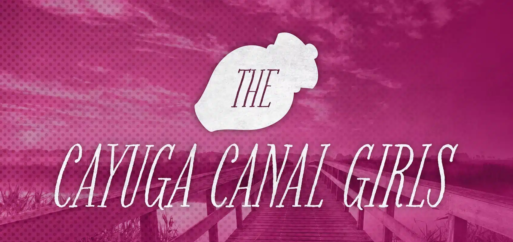 The Cayuga Canal Girls opens Aug. 7 at BVT The Cayuga Canal Girls opens Aug. 7 at BVT
