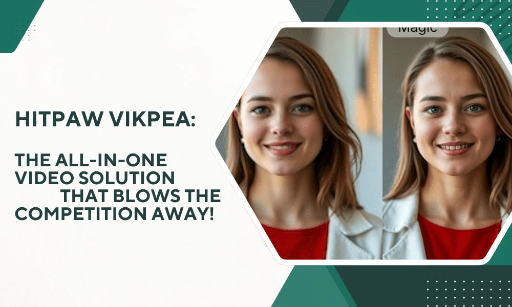 HitPaw VikPea: The All-in-One Video Solution That Blows the Competition Away!
