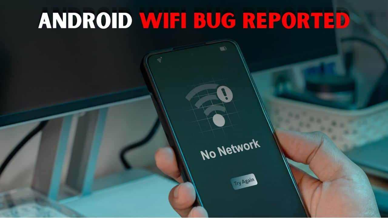 Android 17 Wi-Fi Bug Reported by Reddit Users Following Latest Update Android 17 Wi-Fi Bug Reported by Reddit Users Following Latest Update