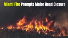 Miami Fire Prompts Major Road Closure After Wildfires Burn More Than 20,000 Acres