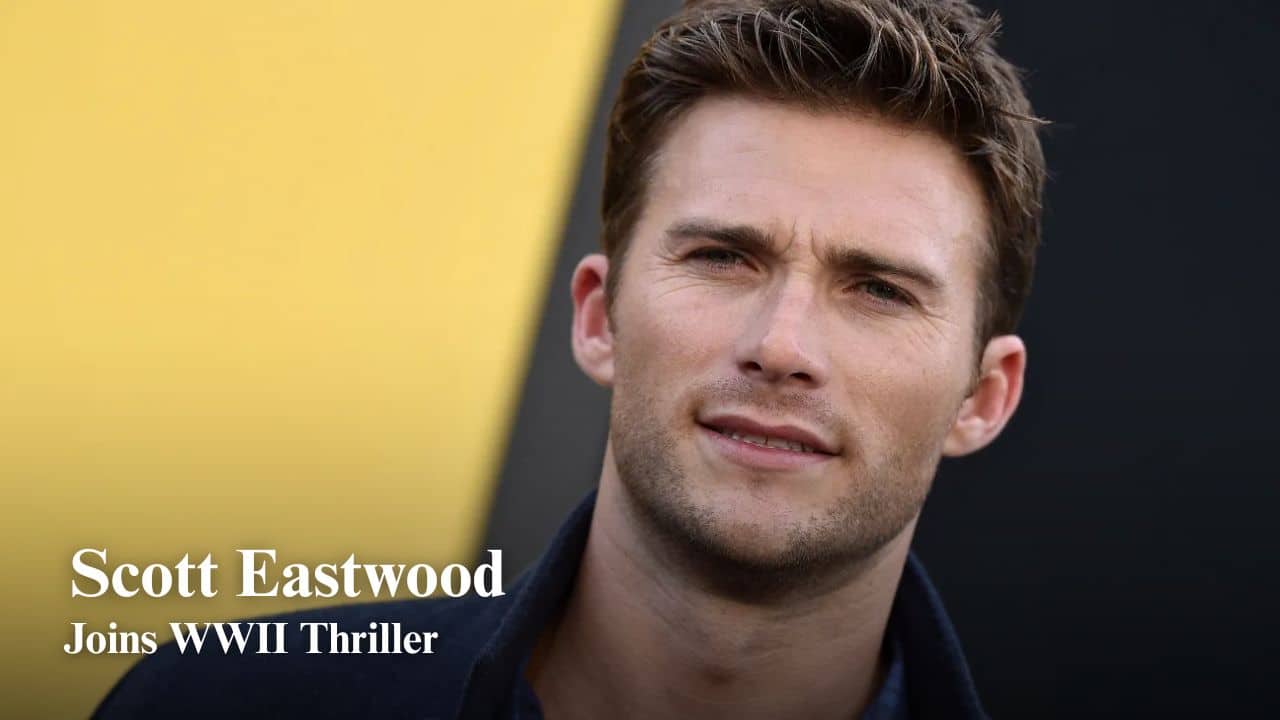 Scott Eastwood and Colin Hanks Join New World War II Thriller Derivative