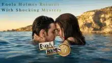 Enola Holmes 3 Premieres on Netflix What Happens in the New Mystery Film