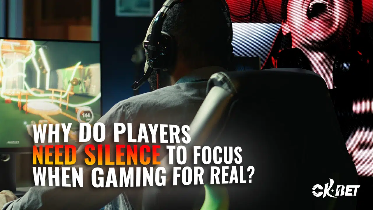 Why Do Players Need Silence to Focus When Gaming for Real?