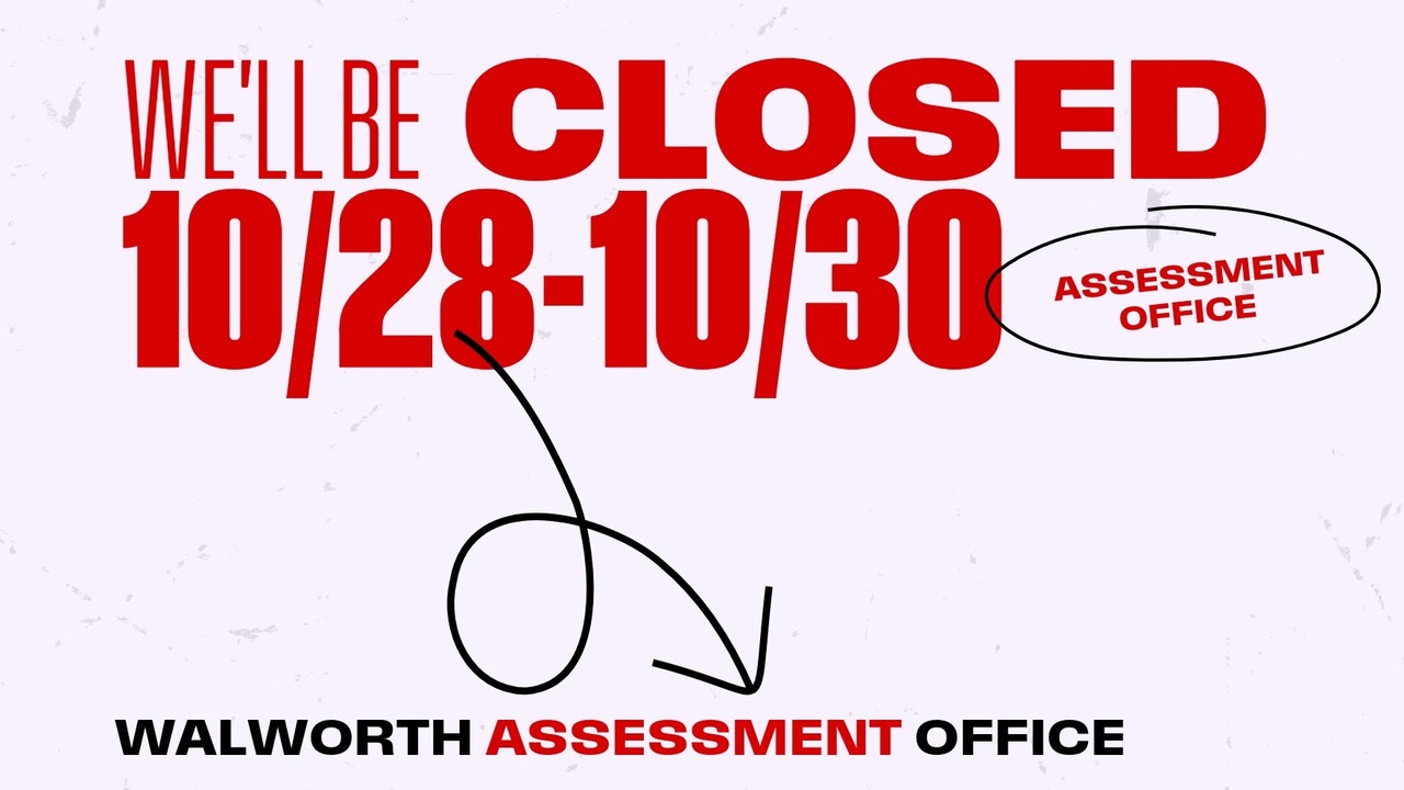 Walworth Assessment Office closed Oct. 28-30; documents can go to town clerk Walworth Assessment Office closed Oct. 28-30; documents can go to town clerk
